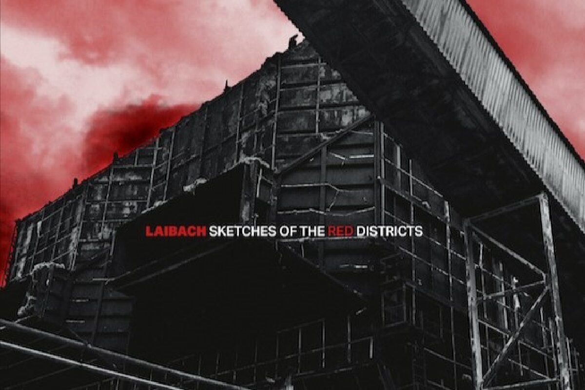 Laibach i Sketches of the Red Districts