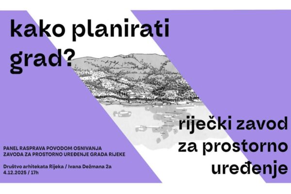 Tribina „Kako planirati grad? Riječki zavod za prostorno uređenje“