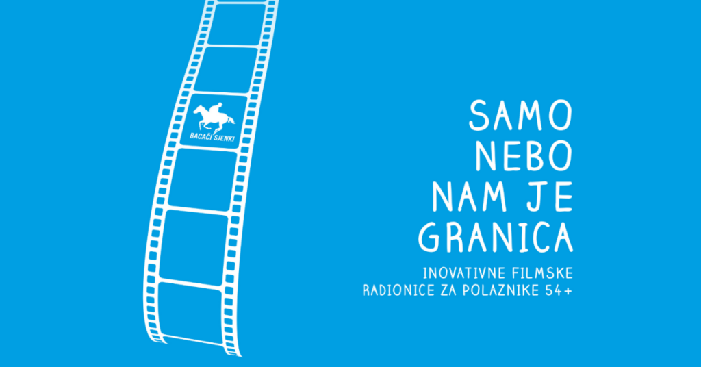Samo nebo nam je granica: besplatna filmska radionica za generaciju 54+