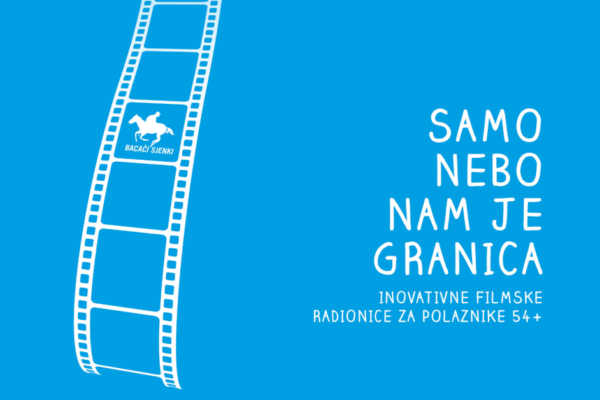 Samo nebo nam je granica: besplatna filmska radionica za generaciju 54+